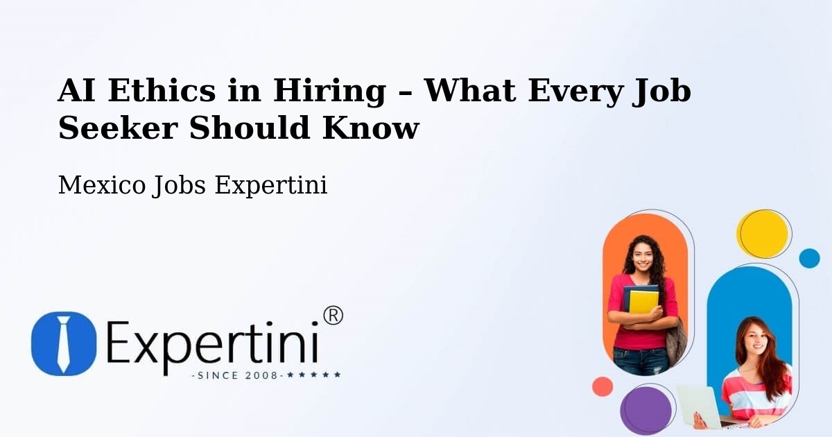 AI Ethics in Recruitment & Hiring – Cañada - Cañada, Mexico Jobs Expertini